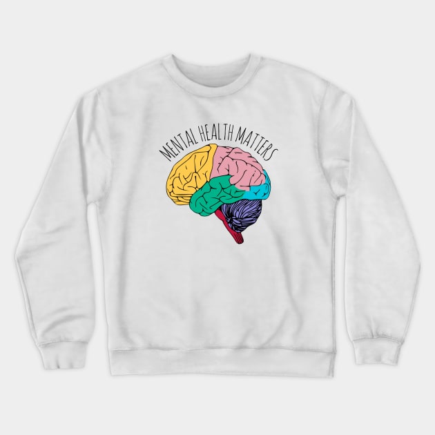 MENTAL HEALTH MATTERS Crewneck Sweatshirt by MadEDesigns